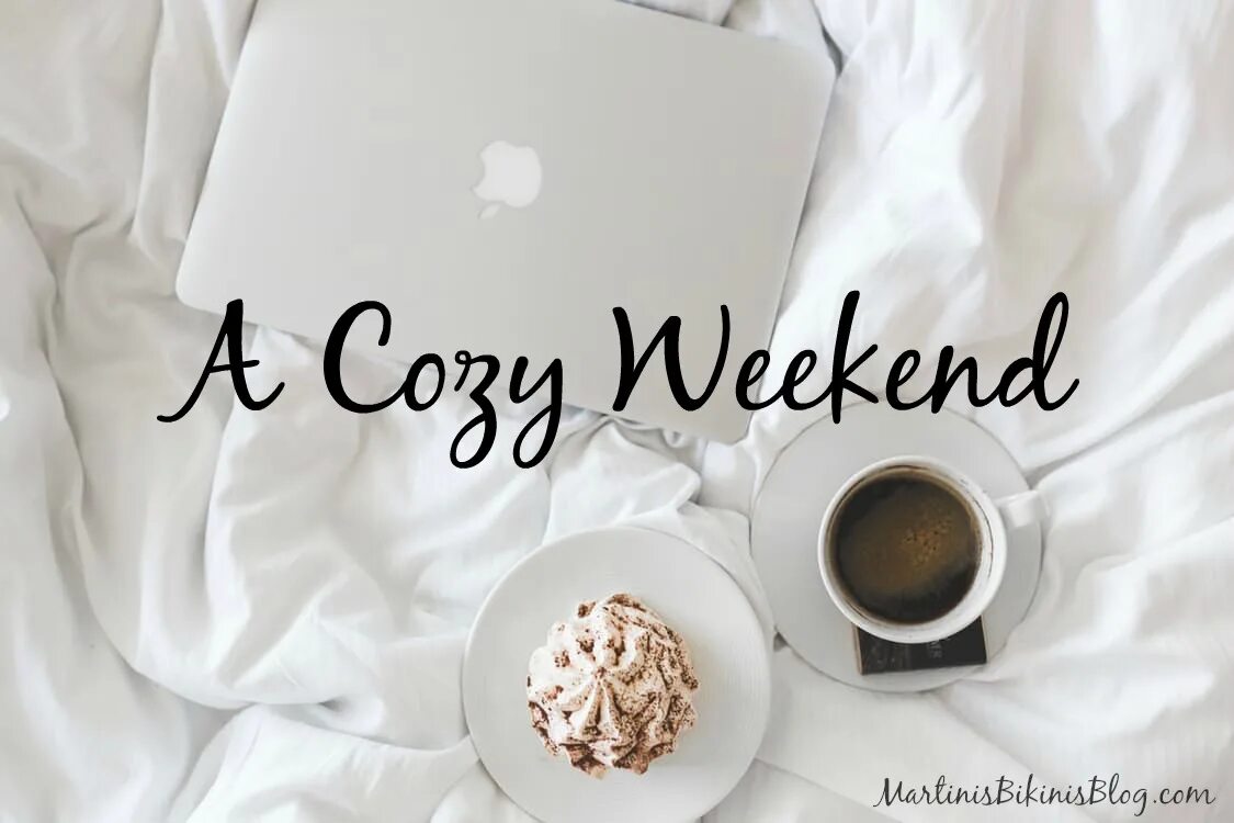 Weekend выходной. Cosy weekend. Релакс уикенд. Weekend картинки. A beautiful cozy weekend.