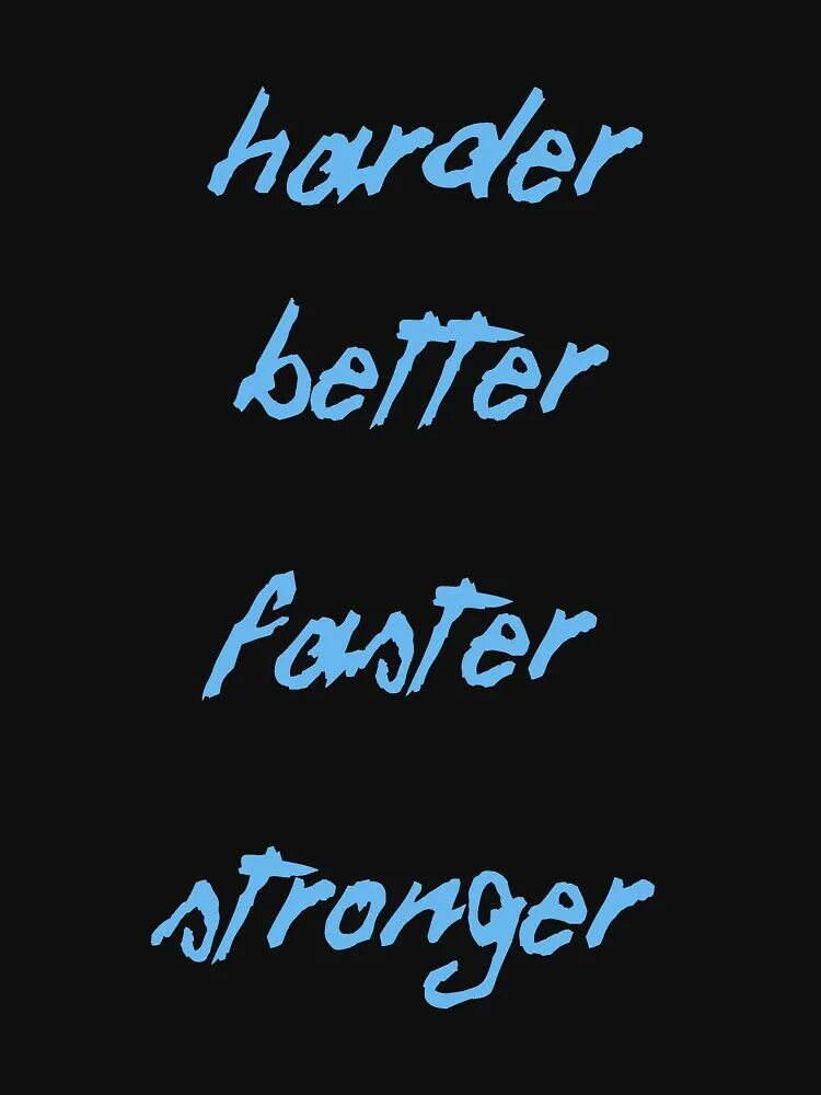 Daft Punk harder better. Harder better faster stronger. Harder, better, faster, stronger Daft Punk. Daft Punk stronger. Faster and harder текст