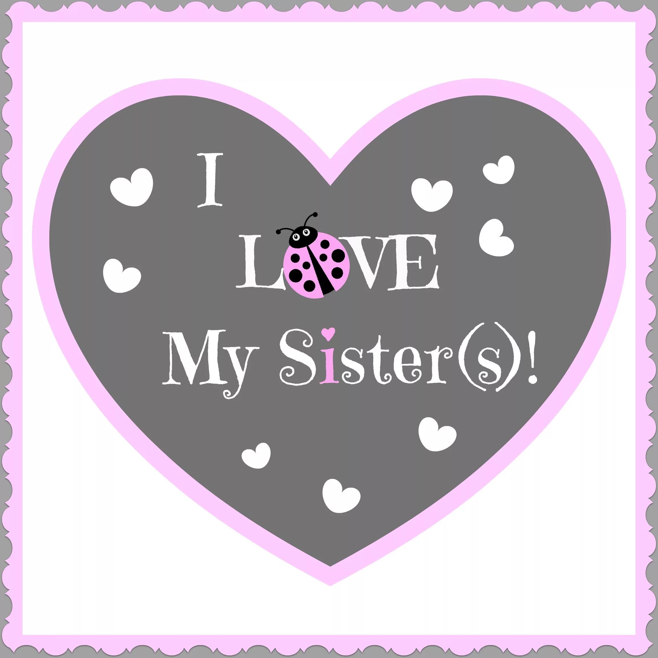 I Love my Home. Систер. Моя систер. Надпись i Love my sister. Sister in this life