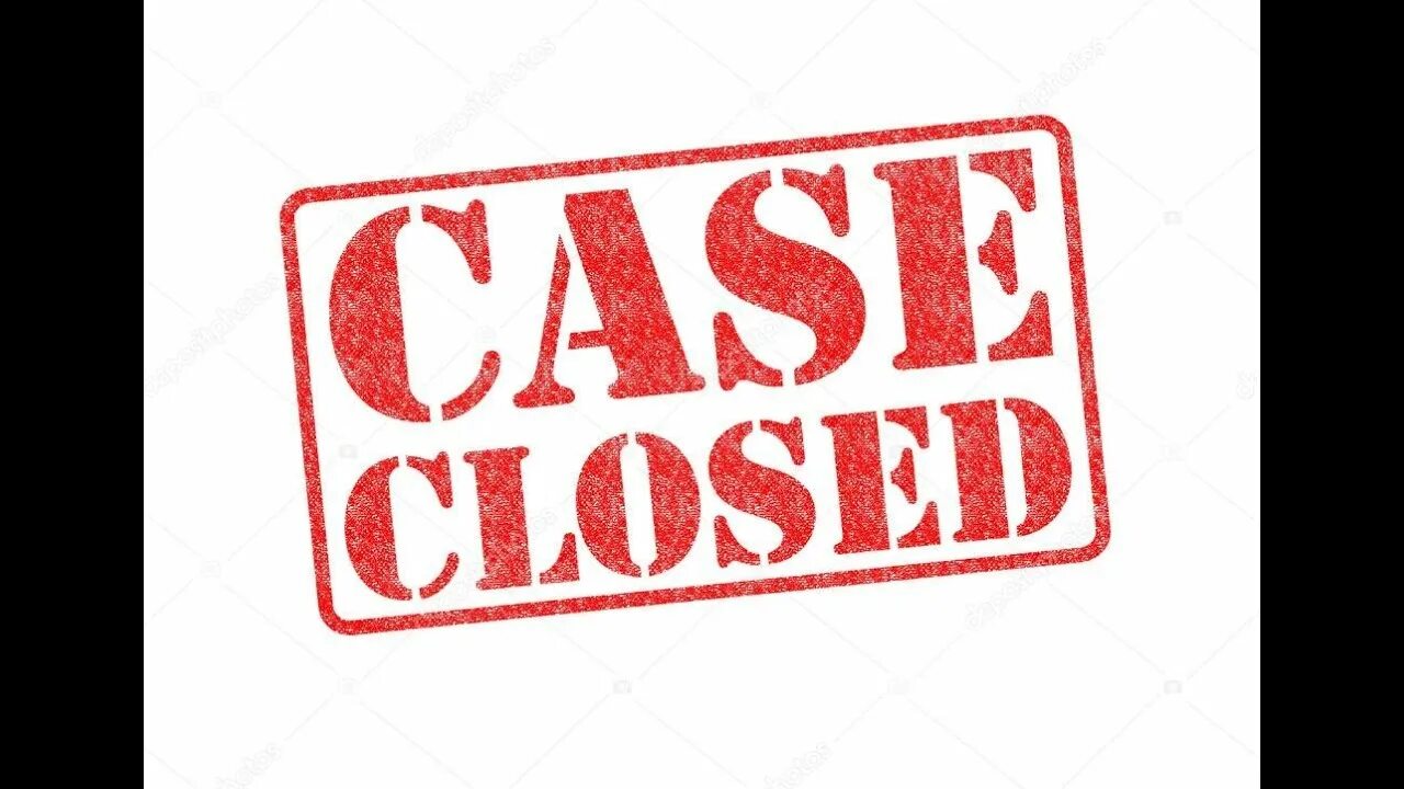 Case is closed. Case closed. картинка closed. дело закрыто фото.