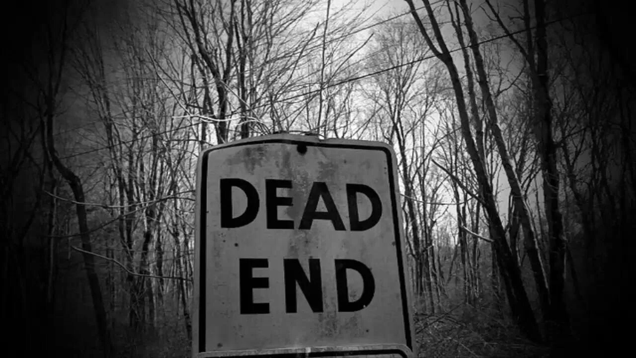 Even the best part. Dead end. the end.