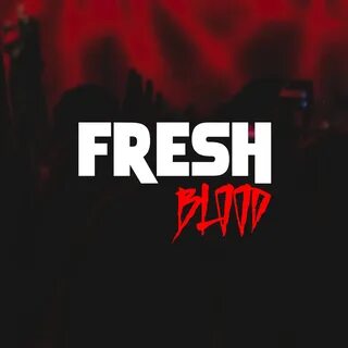 Fresh blood