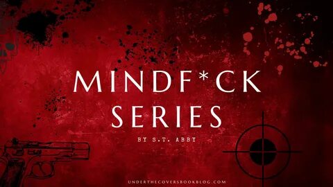 Mindf*ck Series by ST Abby: Guide, Reading Order and Review. 