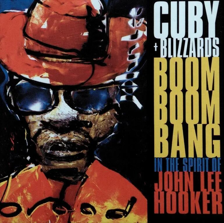 Cuby & the Blizzards. Группа Cuby + Blizzards. Cuby Blizzards Boom Boom Bang in the Spirit of John Lee hooker. John Lee hooker Boom Boom CD.