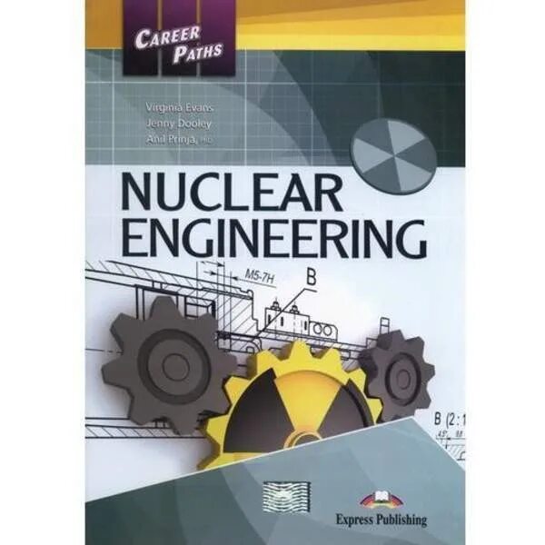 The nuclear Engineer учебник. Nuclear Engineering Handbook. Engineering (career Paths) teacher's book 1. Engineering career