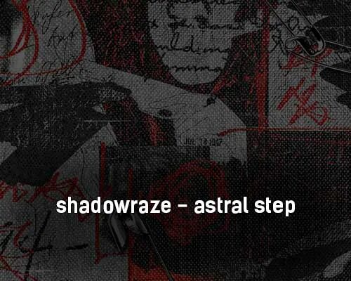 Кидаю степ лечу прям вверх мой красный. Astral step shadowraze. astral step shadowraze текст. astral step shadowraze обложка. шедоу рейз астрал степ.