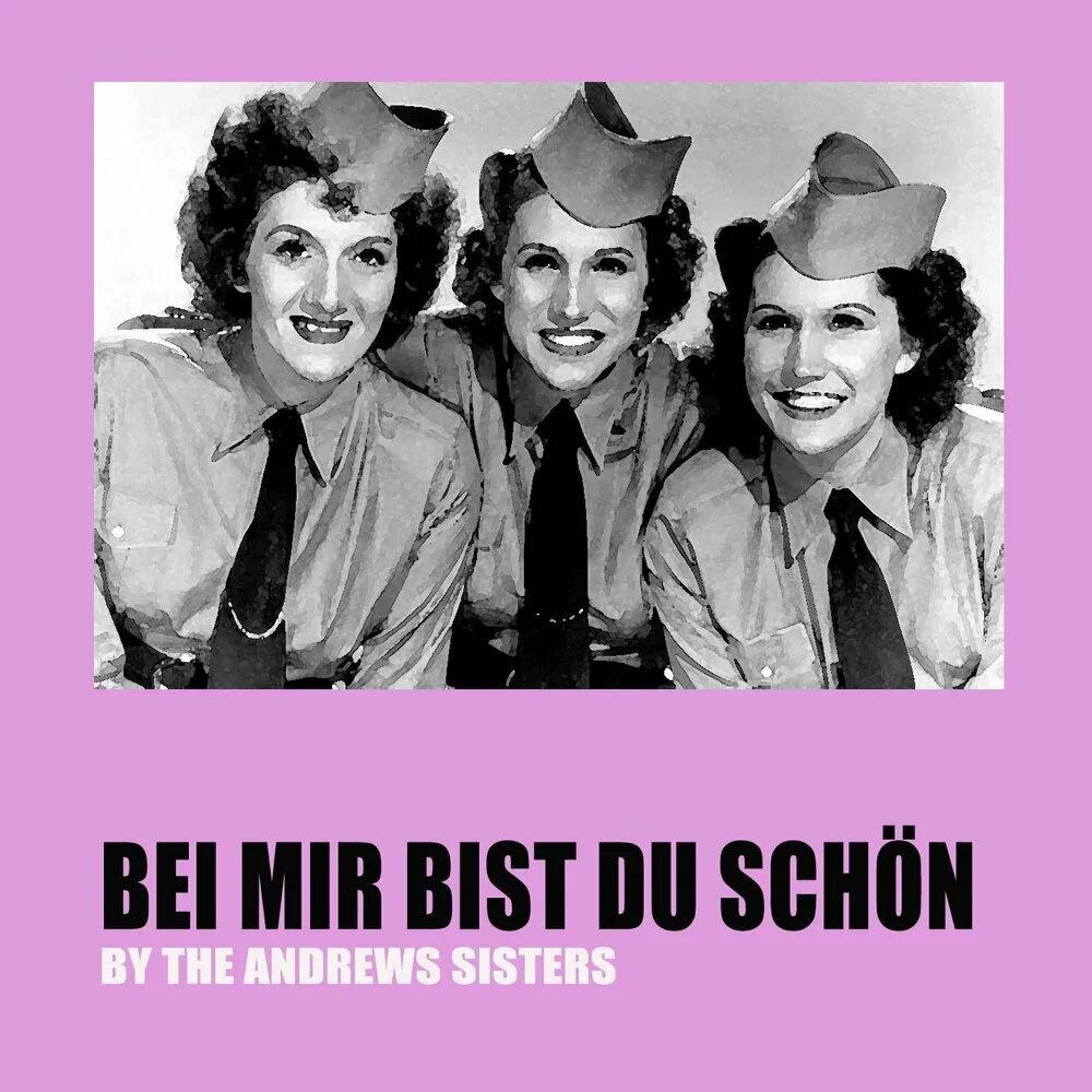 Bei mir bist. The Andrews sisters. The Andrews sisters bei mir bist du schon альбом. The Andrews sisters. Bei mir best du schoen. The Andrews sisters. Bei mir best du schoen (RMX).