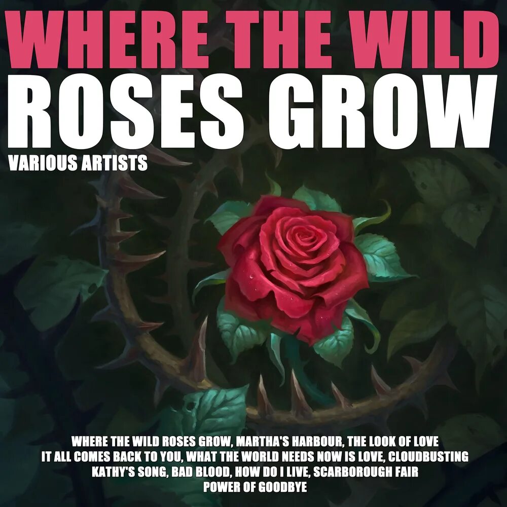 Where the Wild Roses grow Nick Cave and the Bad Seeds. Песня Wild Roses grow. Where the wild roses grow nick