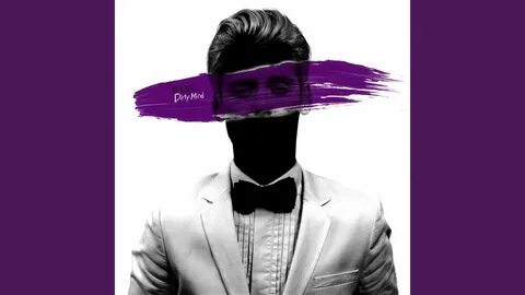 Песня dirty mind