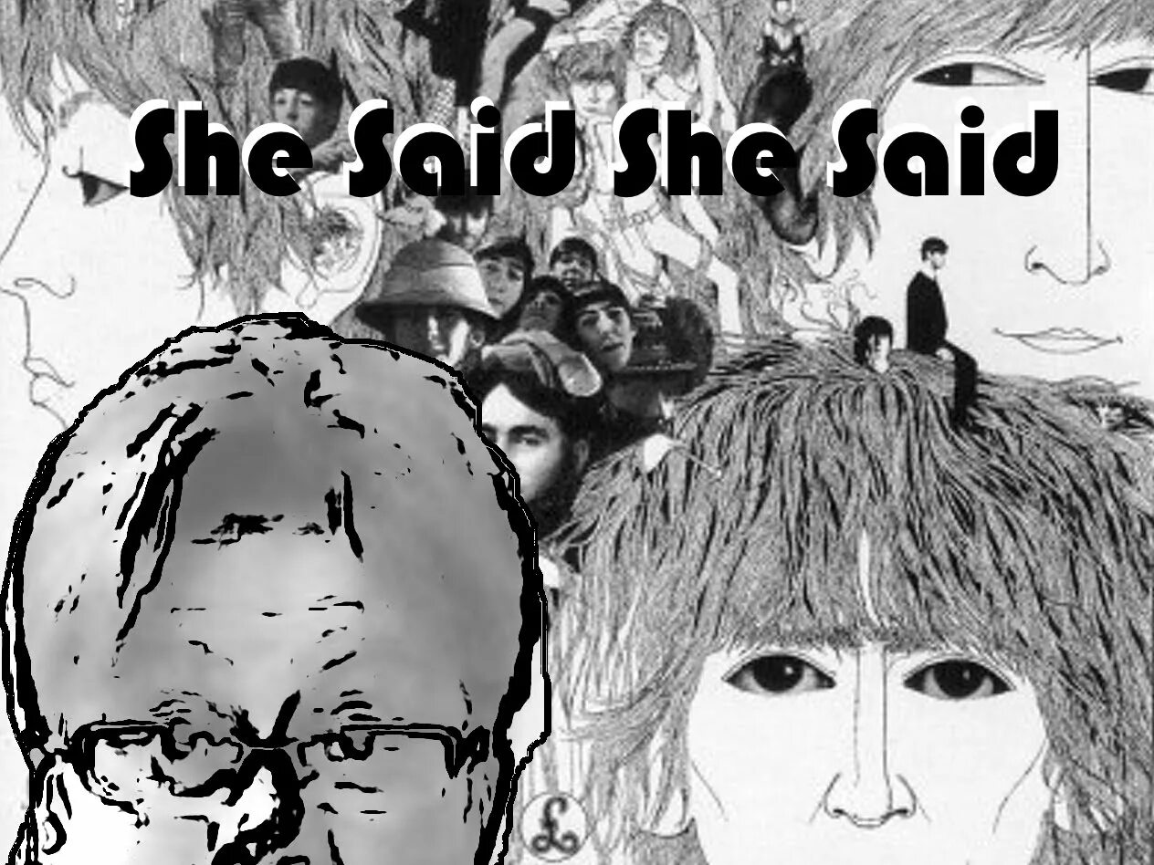 She said she then. Beatles she said she said. The Beatles she said. She said песня. She said she said.
