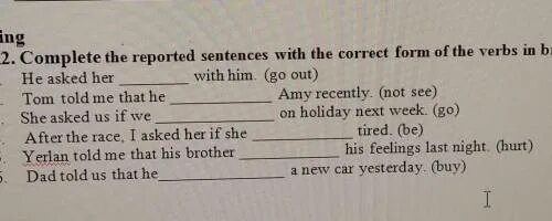 Complete the sentences with the correct form of the verbs in Brackets. Complete the sentences with the correct form of the verbs given правила. 6.3 Grammar номер 2 complete the text with the correct form of the verbs in Brackets. Complete the story with the correct form of the verbs in Brackets. Report the sentences use said asked