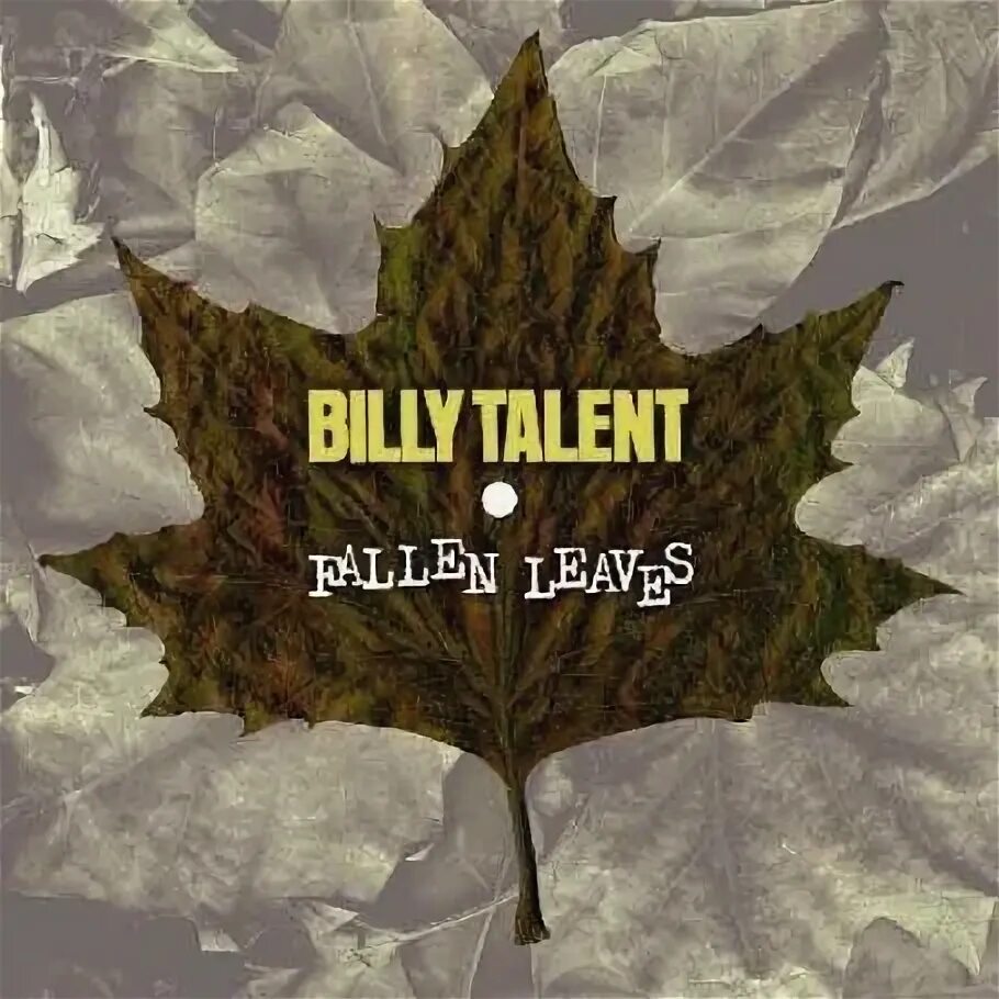 Billy Talent Fallen leaves. Fallen leaves Billy Talent альбом. Песня Fallen leaves. Billy Talent Fallen leaves Дата выхода. Лист музыка слушать лучшее