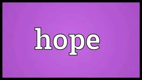 Hope перевод на английском. Hope перевод. Хоуп на английском. Hope перевод на английском. Hope картинка.