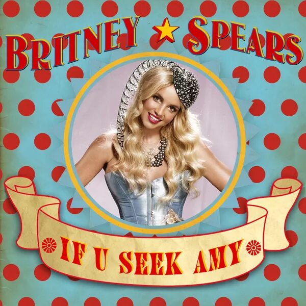 Britney spears if u seek amy. If you seek amy britney spears обложка. If u seek amy» (2008). бритни спирс if u seek amy перевод. бритни спирс с гитарой.