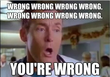 Wrong but