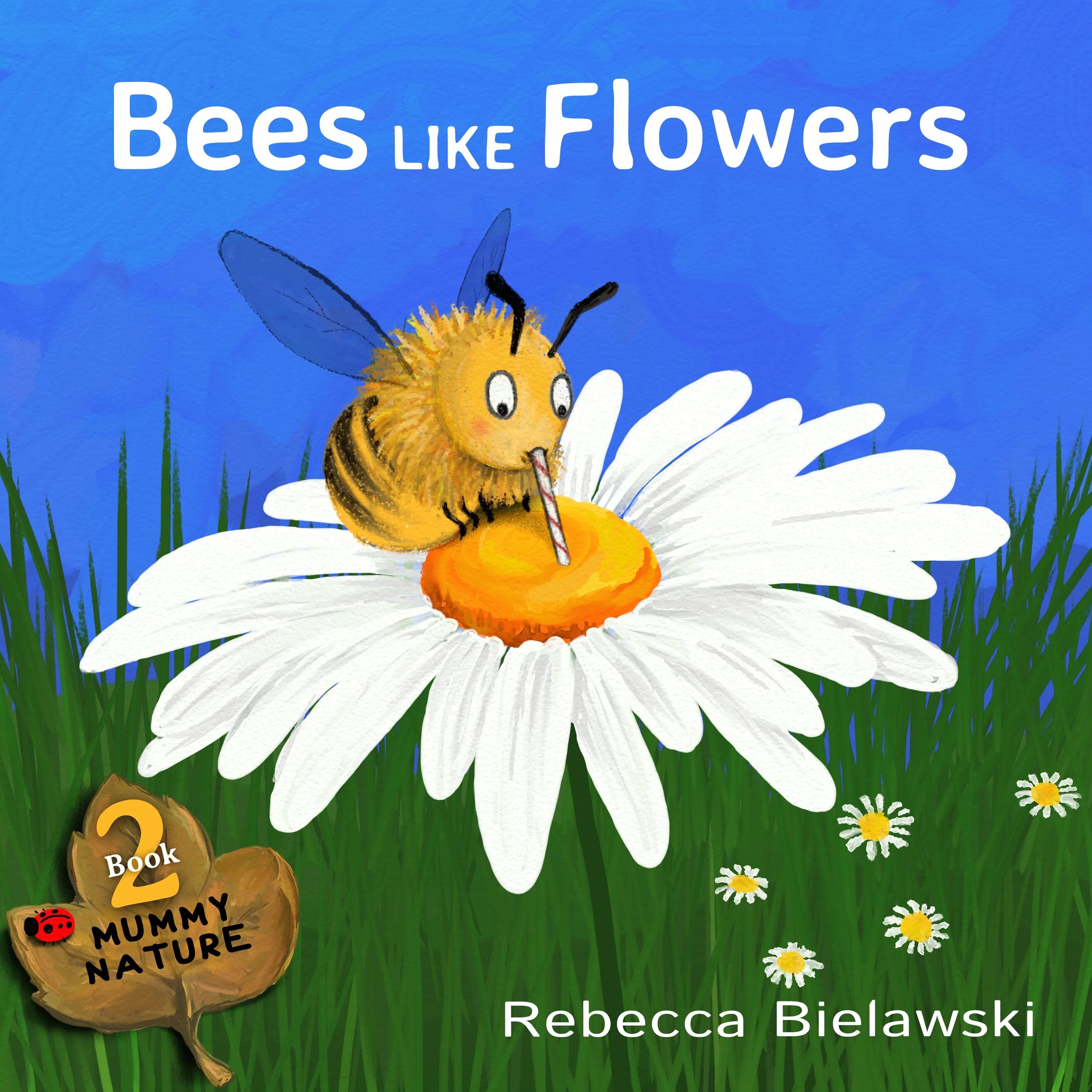 We like flowers. Like Bees. Ребекка Флауэрс. Like цветы. Bee & me book.