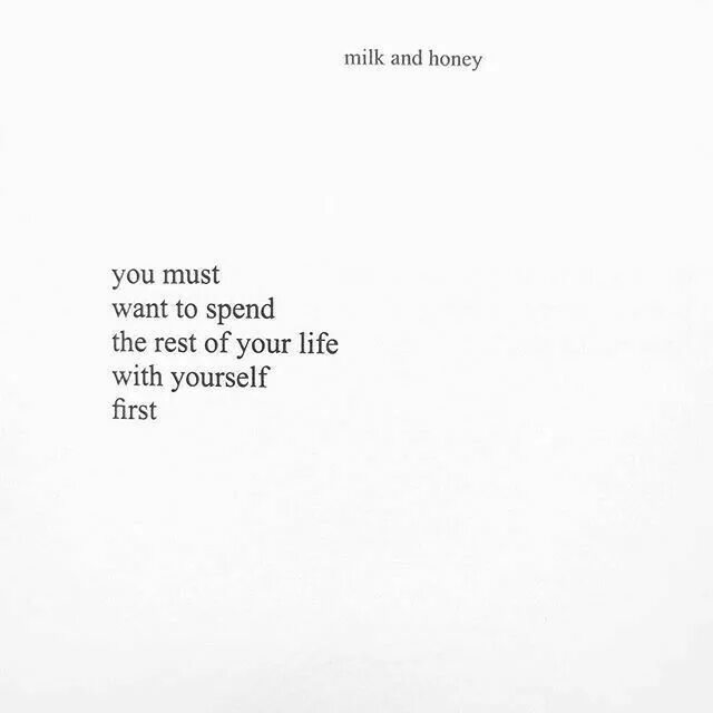 Песня for the rest of my life. Рупи каур стихи. рупи каур молоко и мед. short life quotes. milk and honey. белые стихи, покорившие мир  каур рупи.