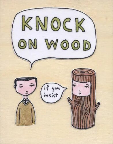 Knock on Wood. Knocking on Wood. Постучать по дереву. Постучать по дереву суеверие. Lucky to knock