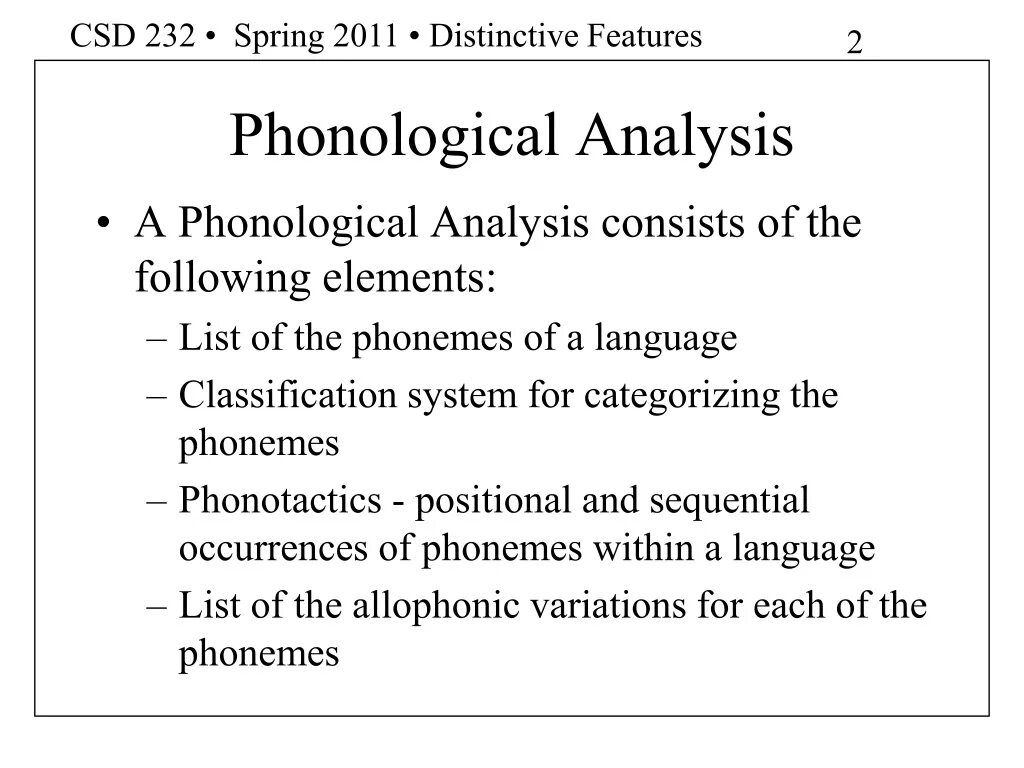 Phonological Analysis. Distinctive features of phoneme. Distinctive features of consonants. Phonological classification.