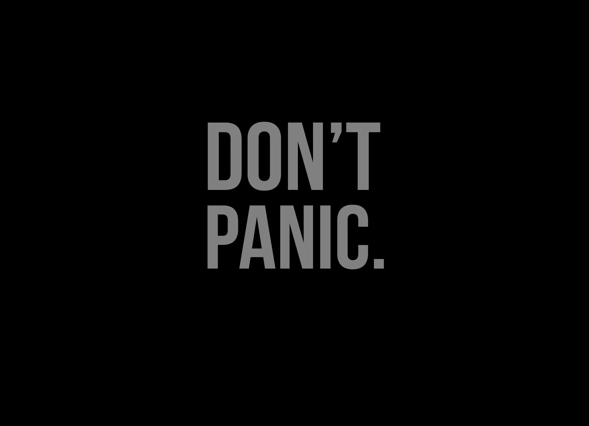 Do not panic перевод. Don t panic. don&#039;t panic надпись. обои don&#039;t panic. надпись без паники.