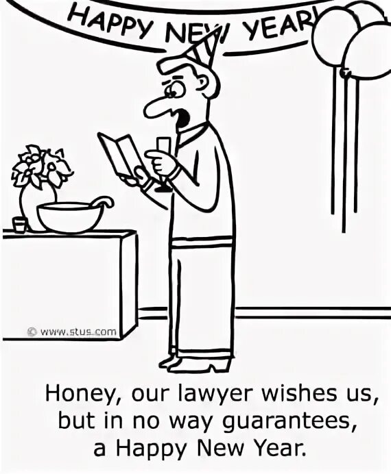 But in the. New year wishes from your lawyer. wish you but in no way guarantee happy new year. wish no way guarantee new year.