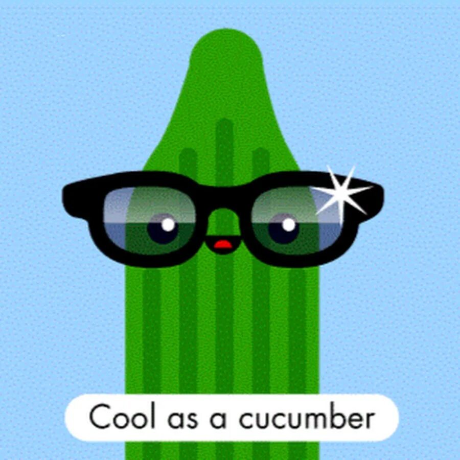 Будь спокоен на английском. Cool as a cucumber идиома. Идиома as cool as. As cool as a cucumber. Cool as cucumber idiom.