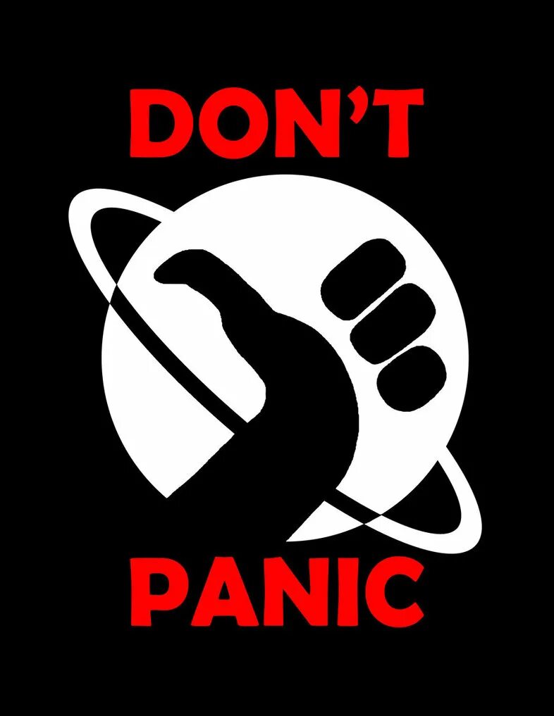 Без паники картинки. Don't Panic. Don't Panic автостопом по галактике. Без паники автостопом по галактике. Don't Panic путеводитель по галактике.