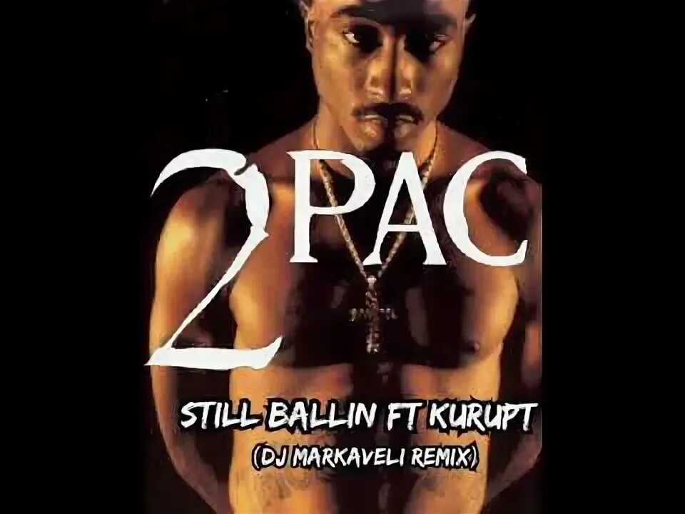Still ballin remix. Still ballin remix. Trick daddy). 2pac ft. 2pac lil homies.