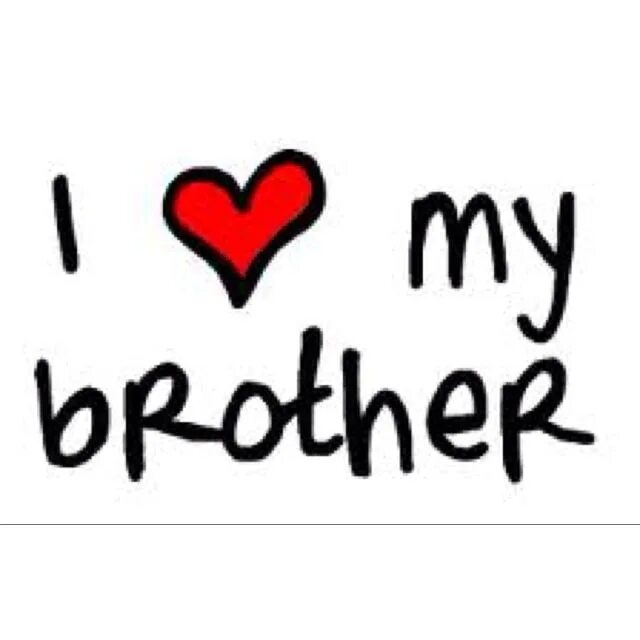 Любимый братишка люблю тебя. Братишка надпись. Надпись я люблю брата. Брат надпись. Я люблю брата на английском.