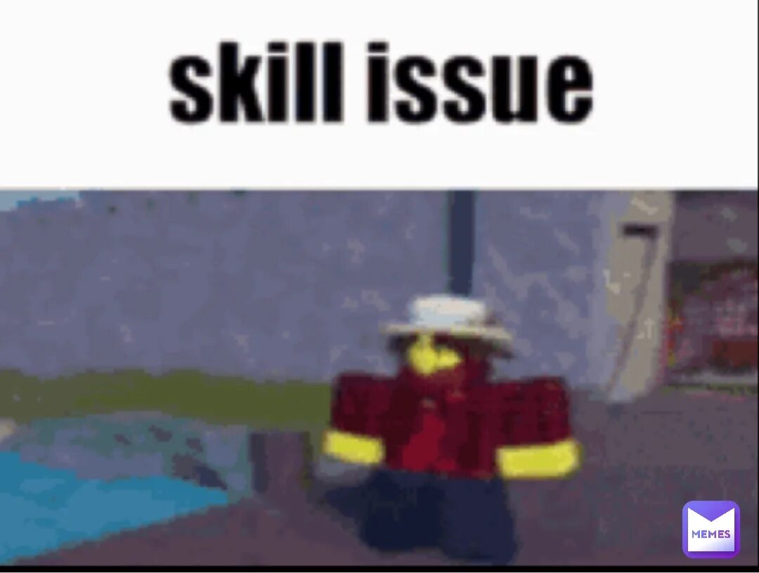Skill issue. Skill issue