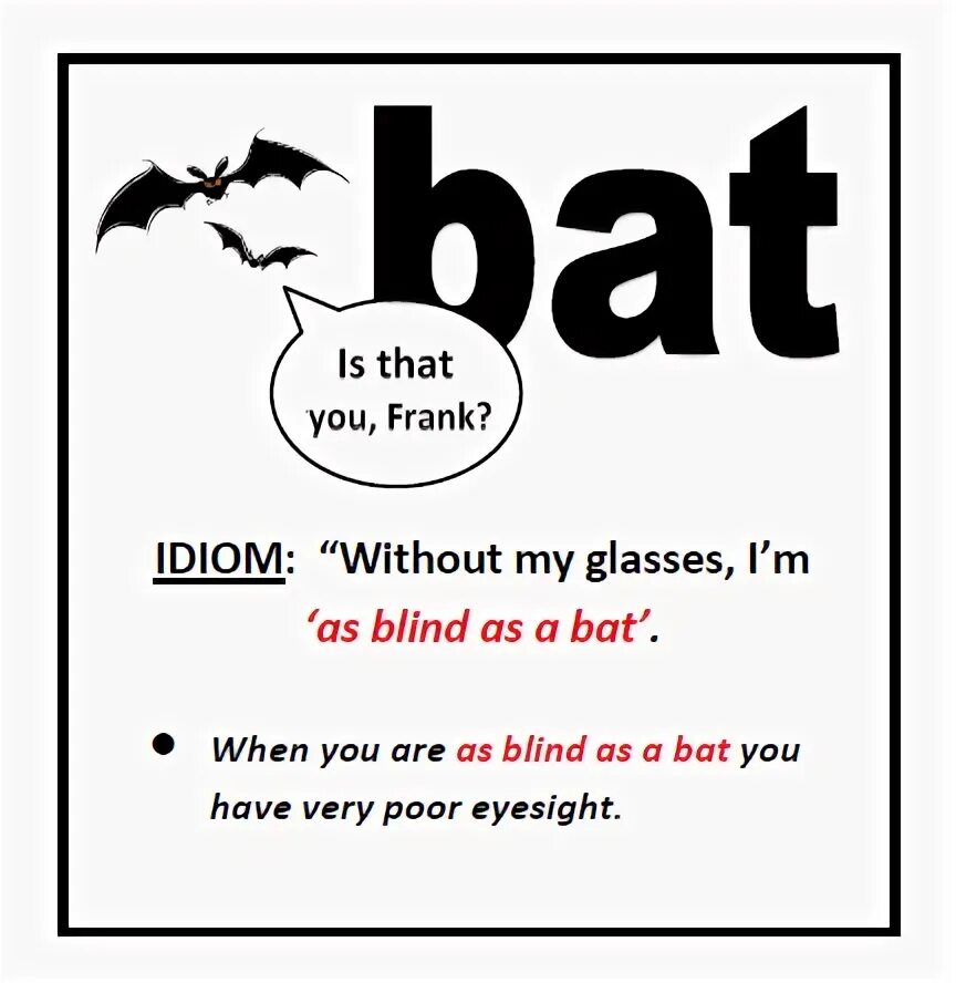 As right as идиома. Значение идиомы as blind as a bat. as green as идиома. as black as идиома. eye idioms.
