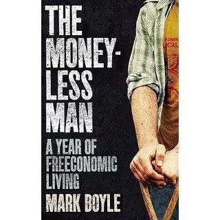 The moneyless man