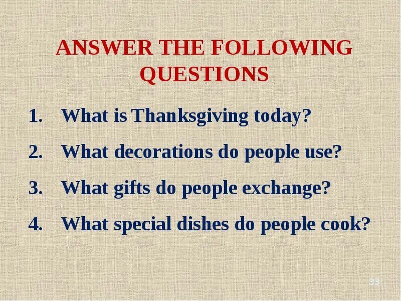 16 answer the questions. Answer the following questions ответы. Answer the questions ответы. What is Thanksgiving today ответ. What decorations do people use.