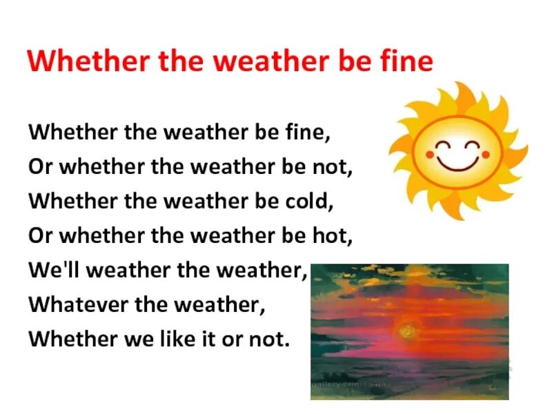 Whether the weather is. Скороговорка whether the weather. Whether the weather is Fine. Стих weather the weather is Fine. Weather is hot weather is cold