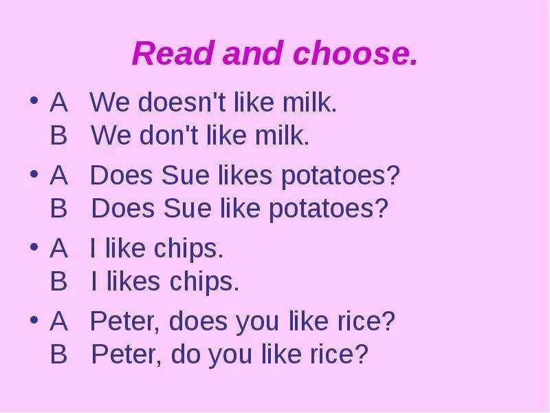 Does Sue like Potatoes или does Sue likes Potatoes. We like или we likes Potatoes. We like/likes Potatoes ответы. We like Chips. Does we like english