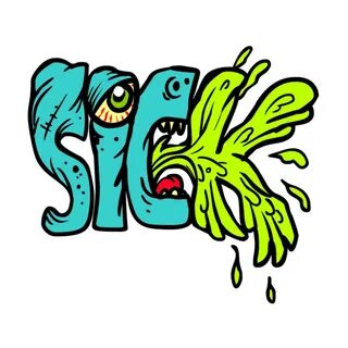 Sick but