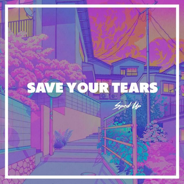 Save your tears speed. Save your tears spotify.
