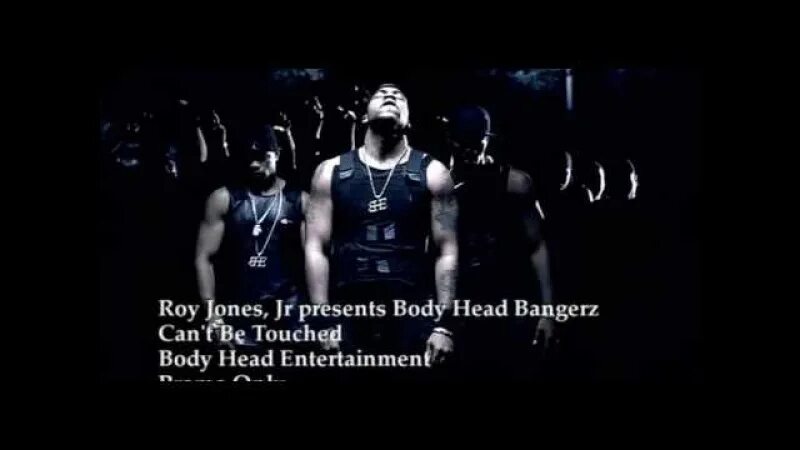 Jones jr can t be touched. Roy jones jr body head bangerz. рой джонс body head bangerz. roy jones jr. presents body head bangerz. body head bangerz - can&#039;t be touched.
