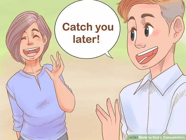 When i catch you. Catch you later. conversation poster. van conversation. a dull conversation.