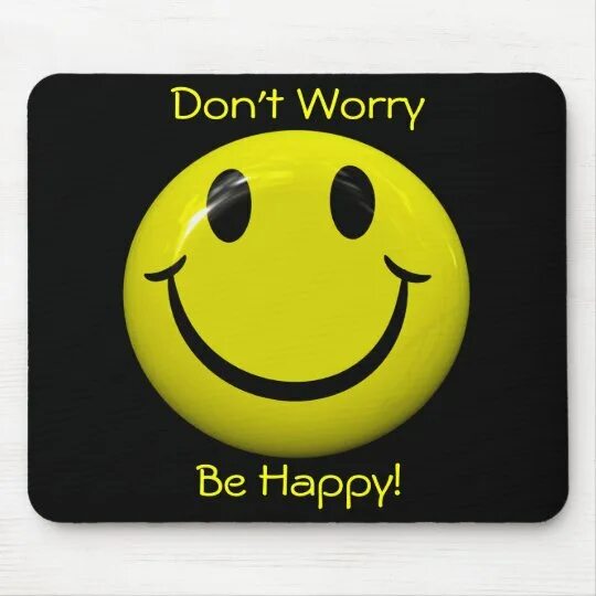 Don`t worry be Happy. Don't worry be Happy аватарка на. Don't worry. Don't worry be Happy картинки.