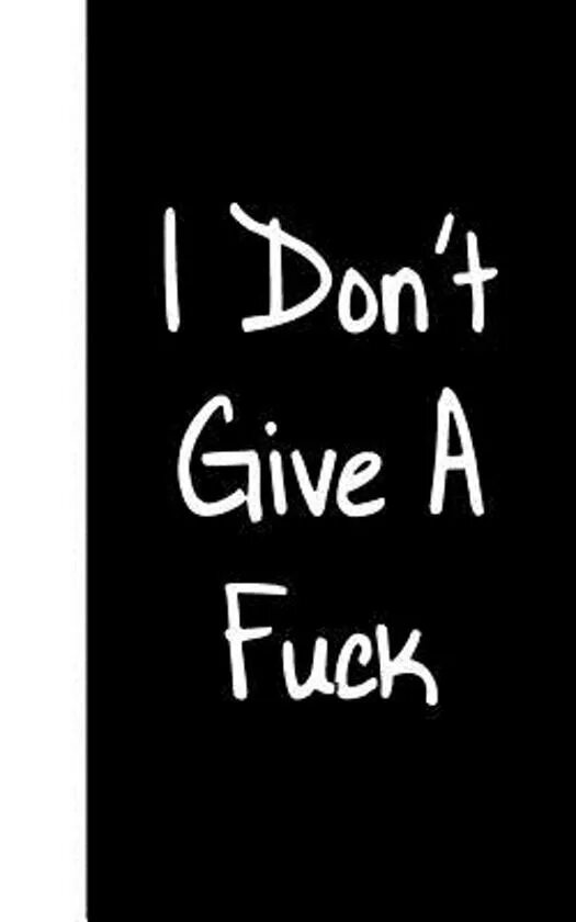 I don t give a f. Мем i don&#039;t give a. i don&#039;t give a f ck. i don&#039;t give a sip. i don&#039;t give a fake.
