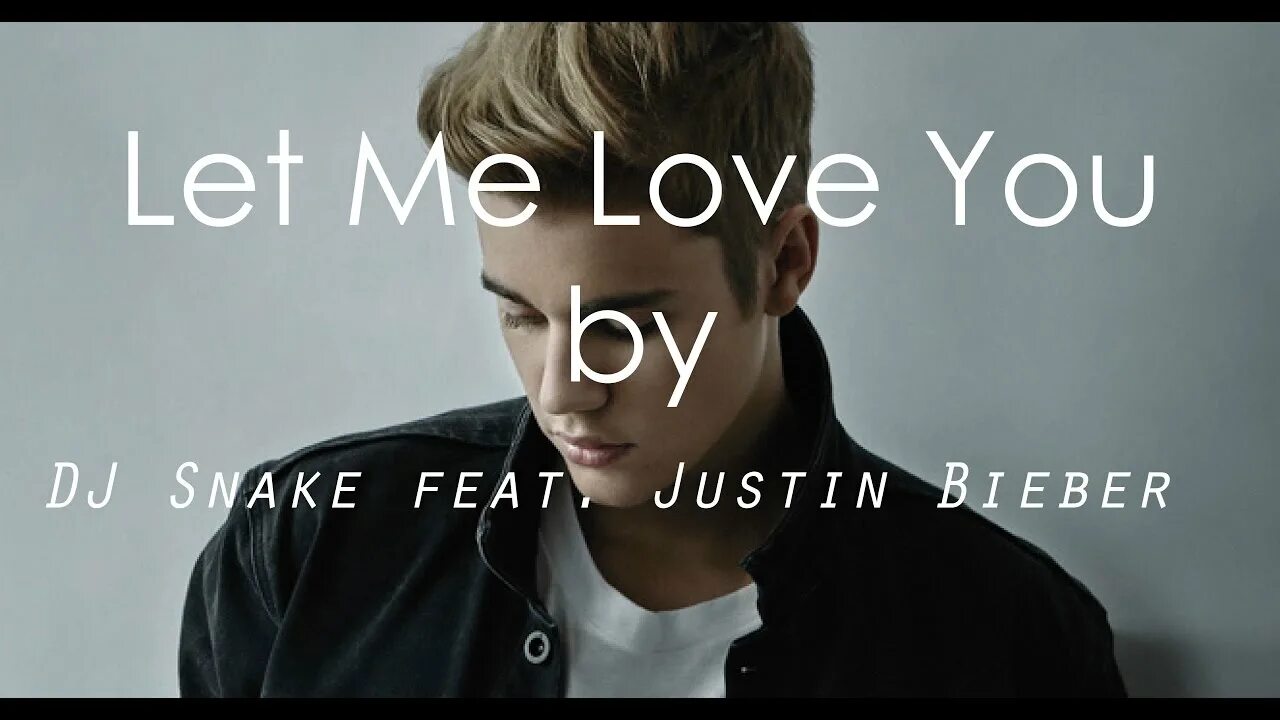 Бибер love me. Let me Love you Justin Bieber. Justin Bieber DJ Snake Let me Love. Love me Justin Bieber обложка. Jastin biber ft DJ Snake - Let me Love you.