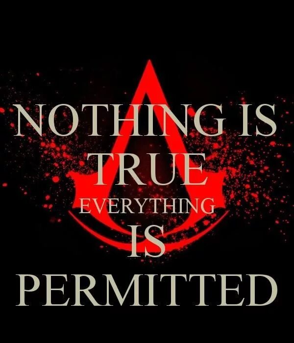 Something that is true. Nothing is true everything is permitted. nothing true everything permitted. nothing is true everything is permitted тату. ничто не истина все дозволено на английском.