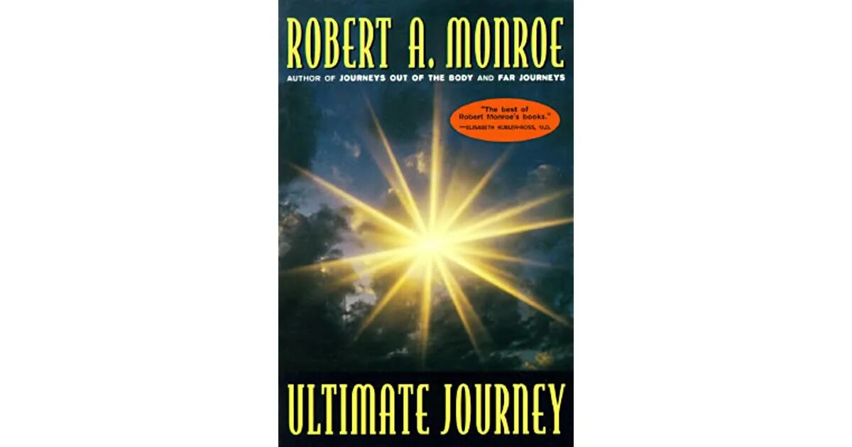 Monroe, Robert a. Ultimate Journey. Monroe, Robert a. Journeys out of the body. Far journey