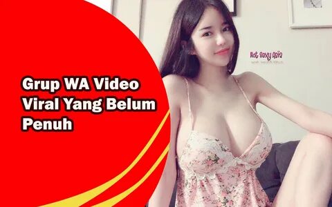 18 Link Grup WA Video Viral Yang Belum Penuh 2023 Update Terbaru. 