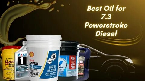 Best Oil for 7.3 Powerstroke Diesel. 
