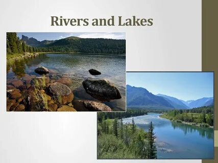 Many rivers and lakes are