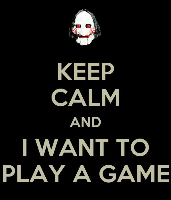 I play a game. I play a game