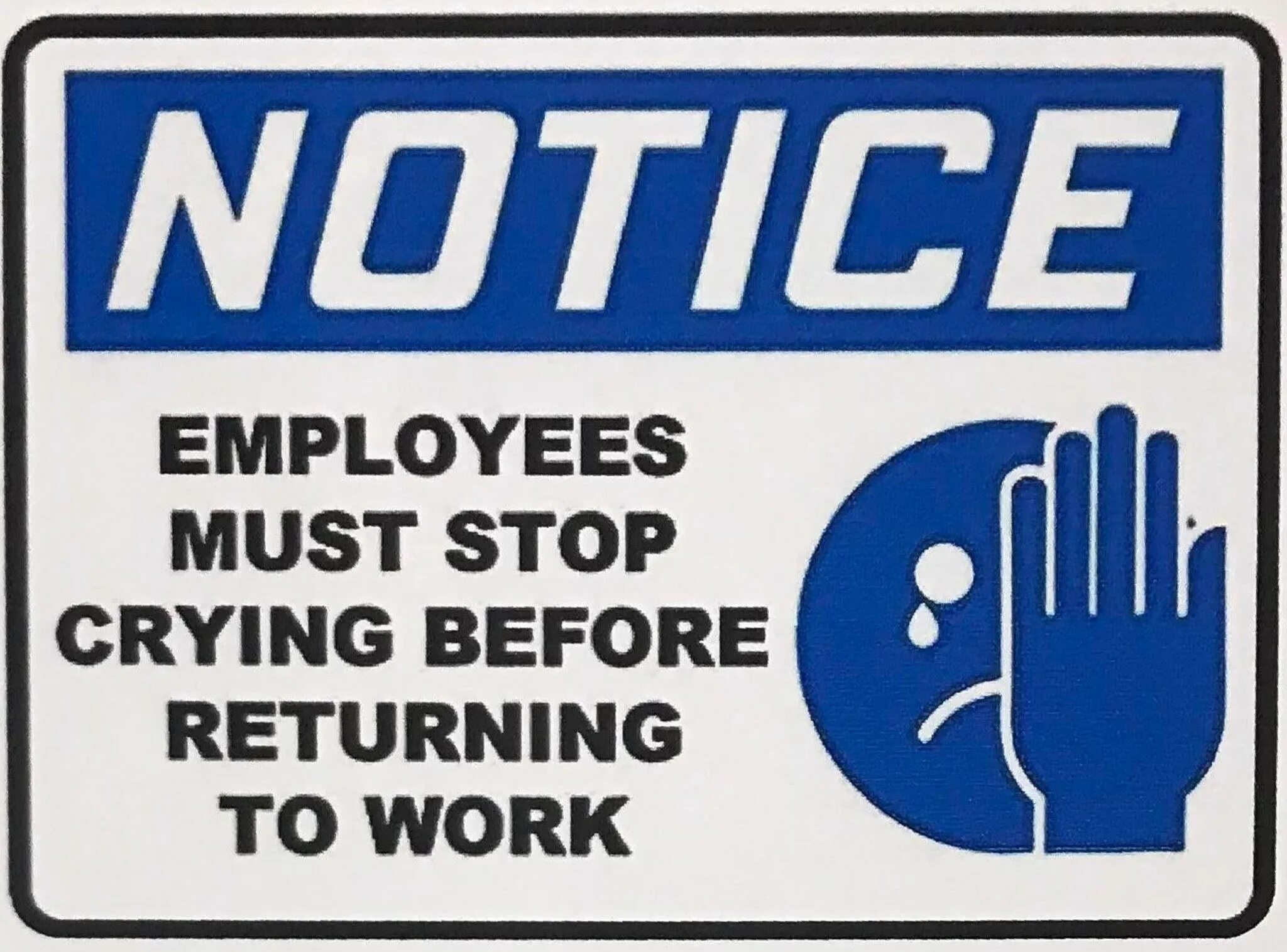 You must stop. Employees must stop crying before returning to work. Employees must stop crying. Стикер work. 42069 Наклейки.