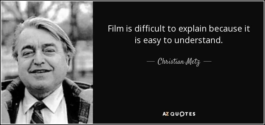 Be very difficult to understand. Кристиан мец. it is difficult to understand. difficult to understand.
